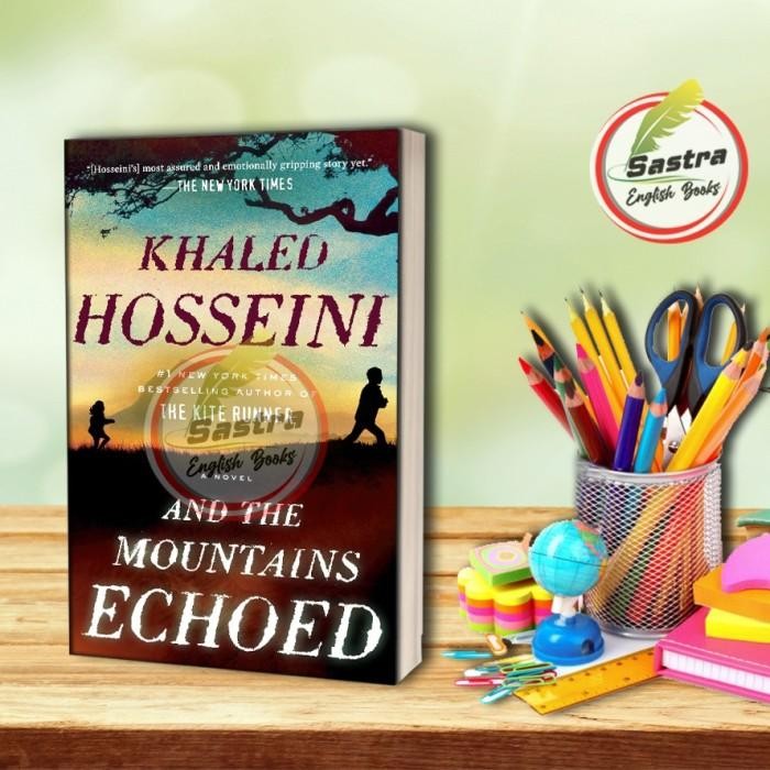 And the Mountains Echoed (novel) by Khaled Hosseini