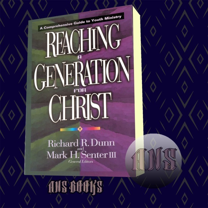 Reaching a Generation for Christ: A Comprehensive Guide to Richard R. Dunn & Mark Senter [Dunn
