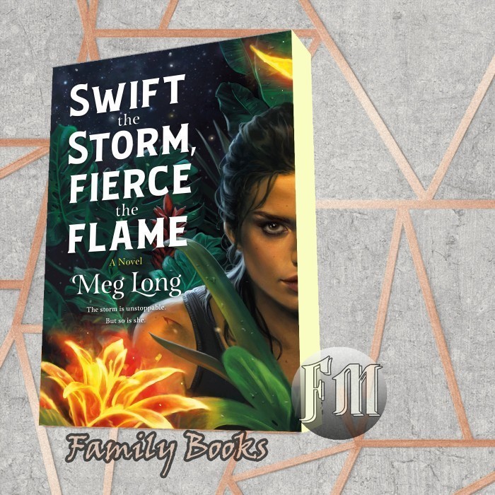 Swift the Storm, Fierce the Flame Meg Long