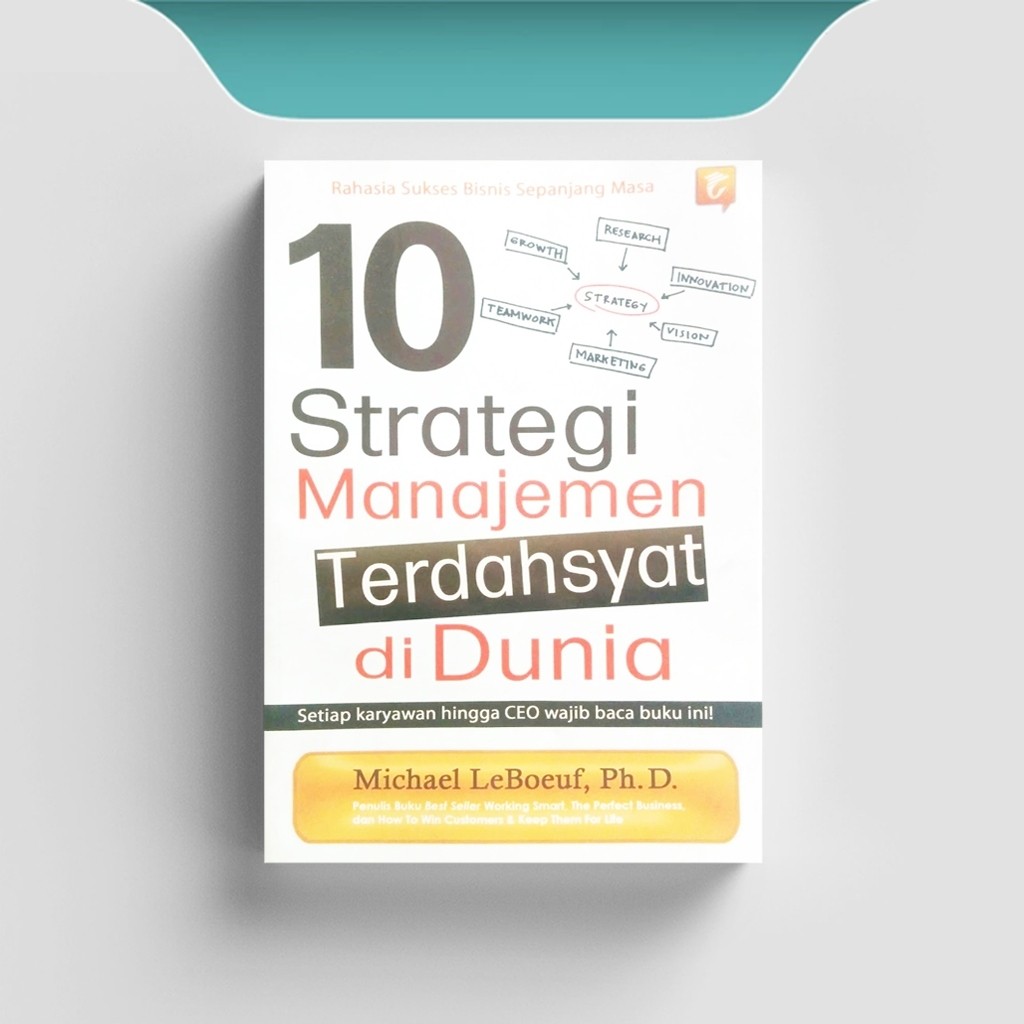 

[ID1198] 10 Strategi Manajemen Terdahsyat Di Dunia - Michael Leboeuf