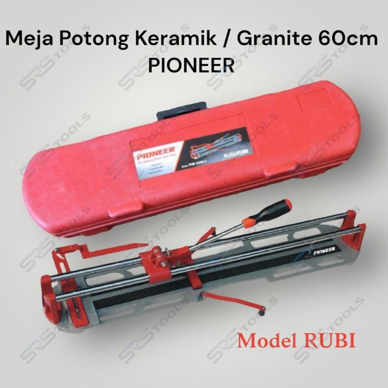 PIONEER PNR 624R-5 Meja Alat Potong Keramik Granit Marmer Manual 60 Cm Mirip Rubi