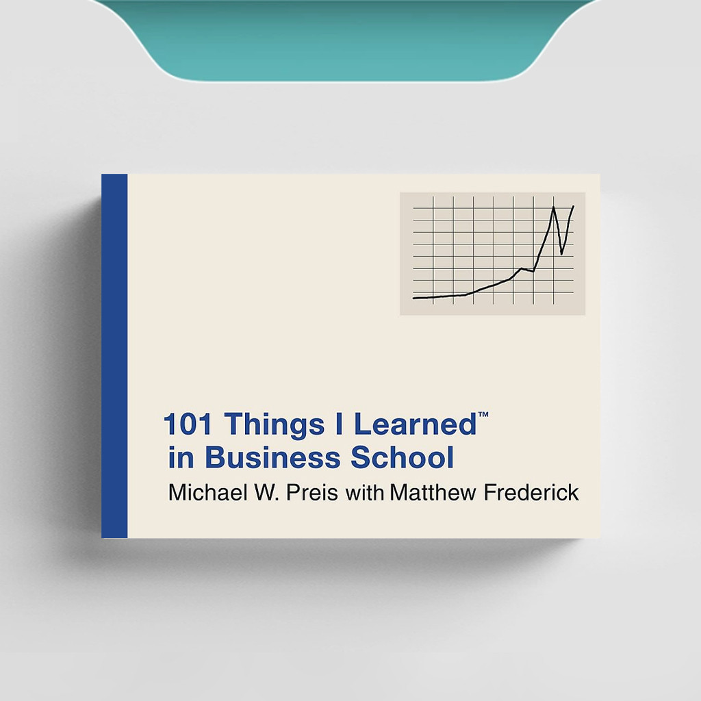 

[ENG905] 101 Things I Learned in Business School - Michael W. Preis