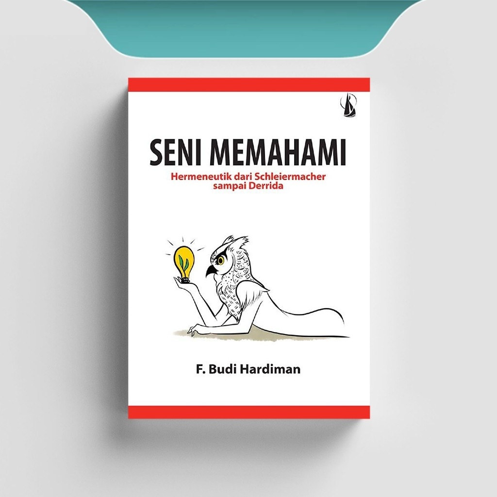 

[ID2388] Seni Memahami Hermeneutik: Dari Schleiermacher Sampai Derrida - Budi Hardiman