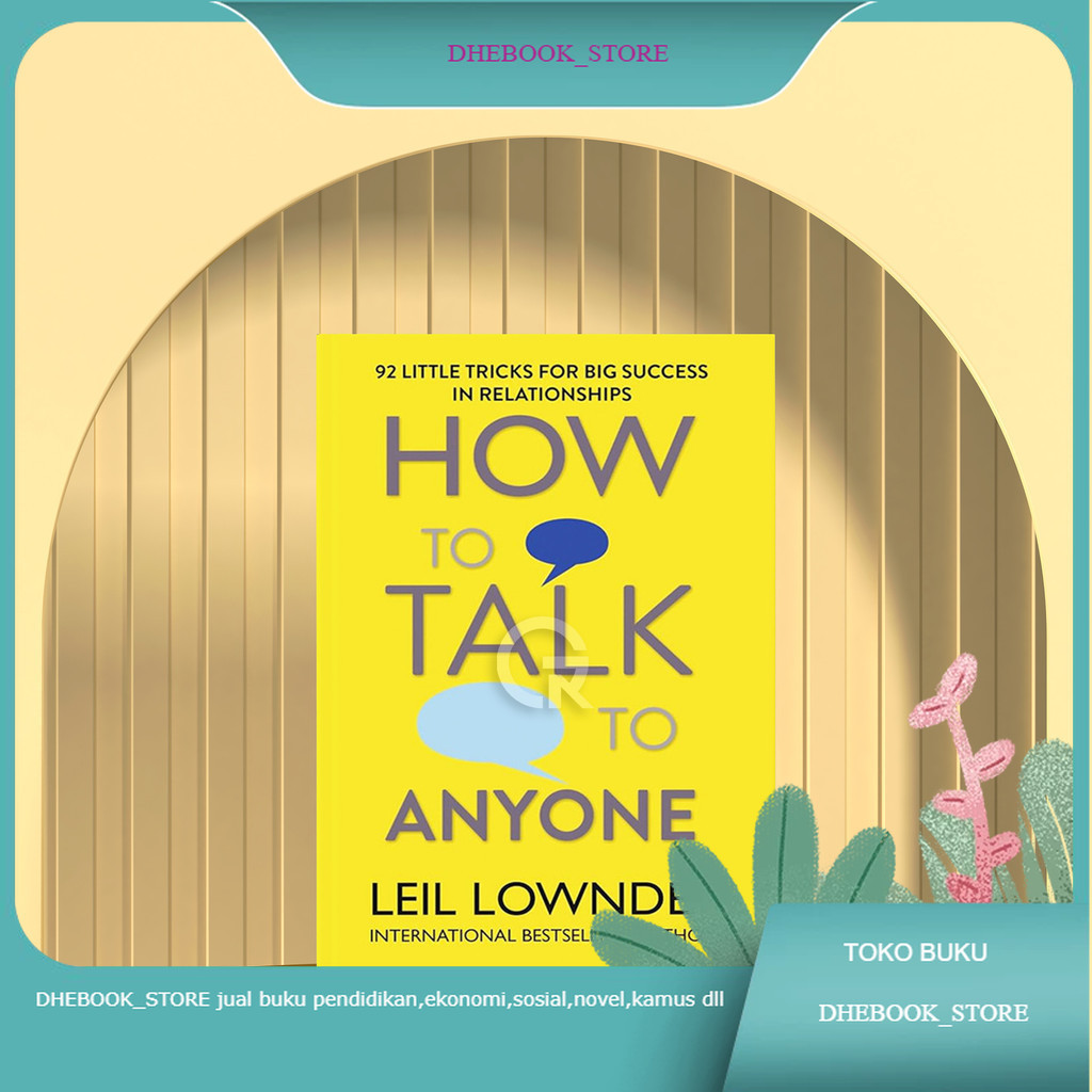 Buku How to Talk to Anyone: 92 Little Tricks for Big Success in Relationships by Leil Lowndes Bahasa