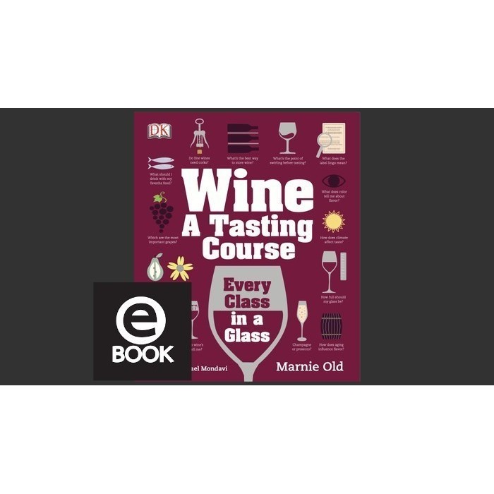 

DK Buku Edukasi Book Dorling Kindersley Books WINE A TASTING COURSE - EVERY CLASS IN A GLASS dig281 [e-book]