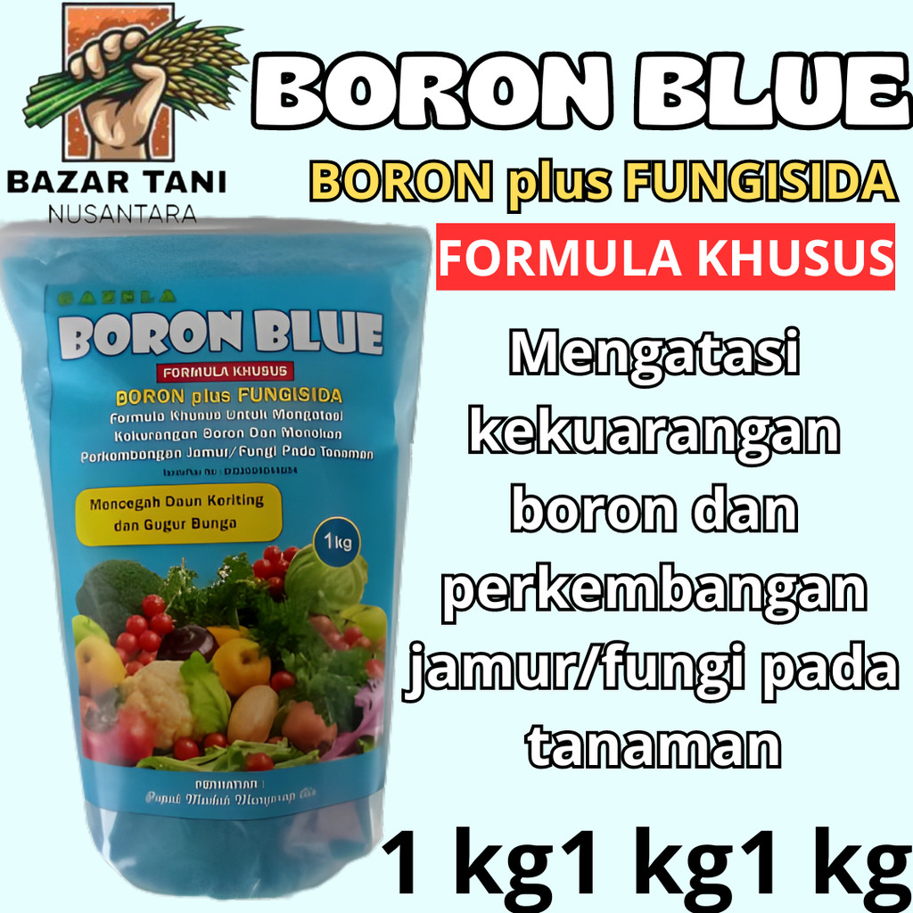 GAZELA BORON BLUE 1 KG / FORMULA KHUSUS/ BORON plus FUNGISIDA/ untuk mencegah daun keriting dan gugu