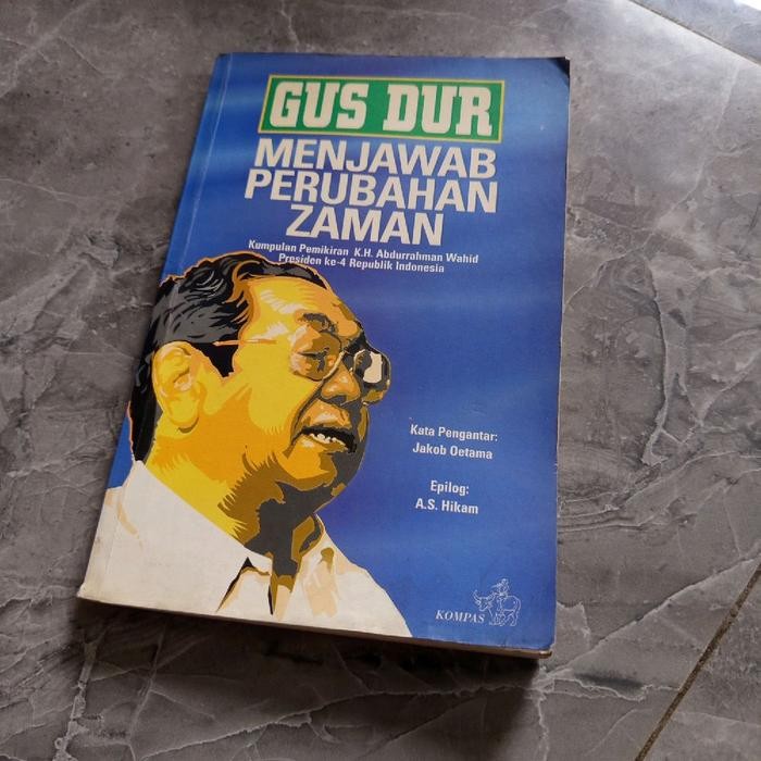GUS DUR MENJAWAB PERUBAHAN ZAMAN Kumpulan Pemikiran K. H. Abdurrahman Wahid-A5