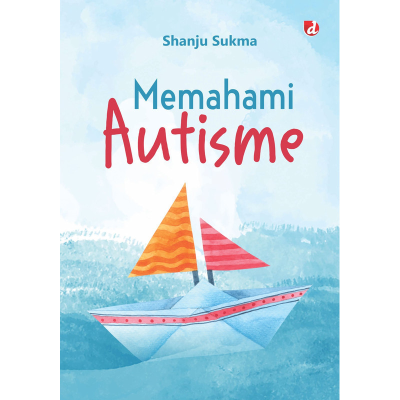 Memahami Autisme - Shanju Sukma - DIVA Press