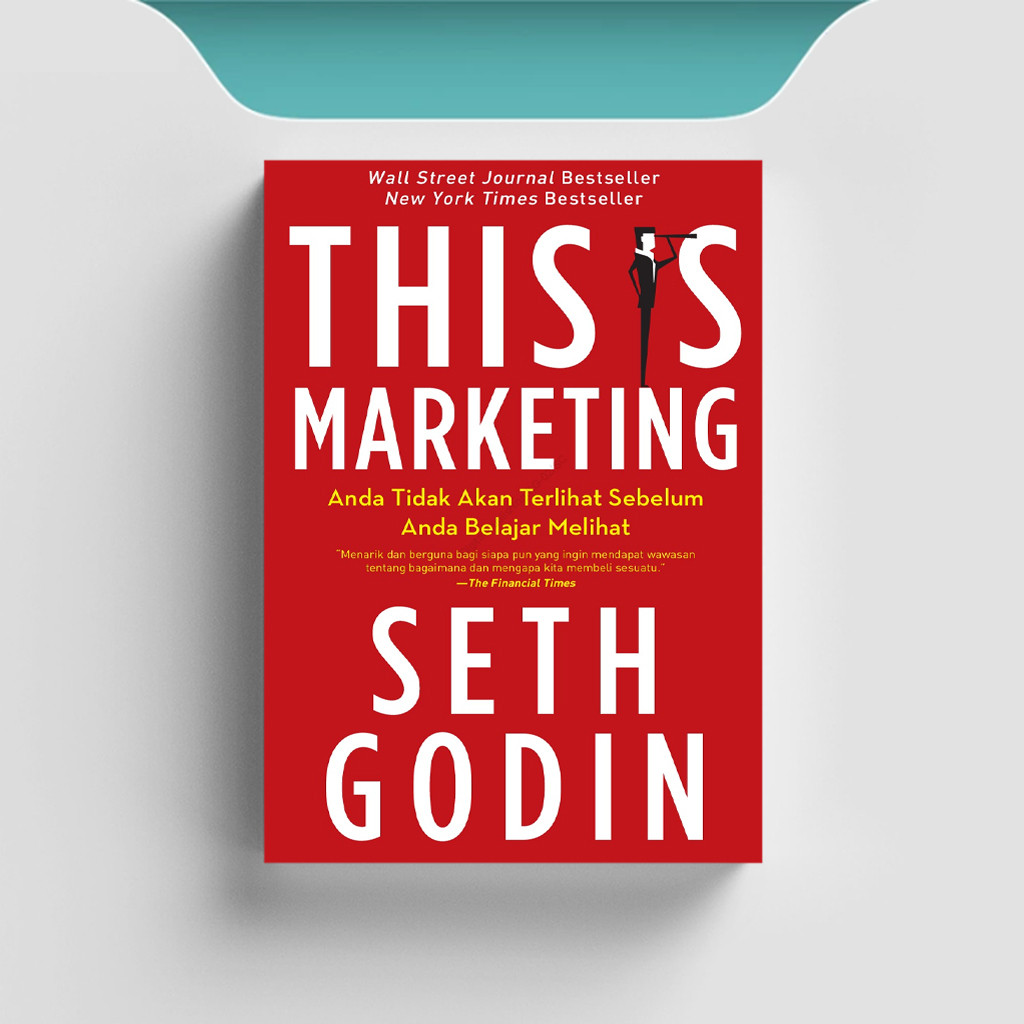 

[ID499] This is Marketing: Anda Tidak Akan Terlihat Sebelum Anda Belajar Melihat - Seth Godin