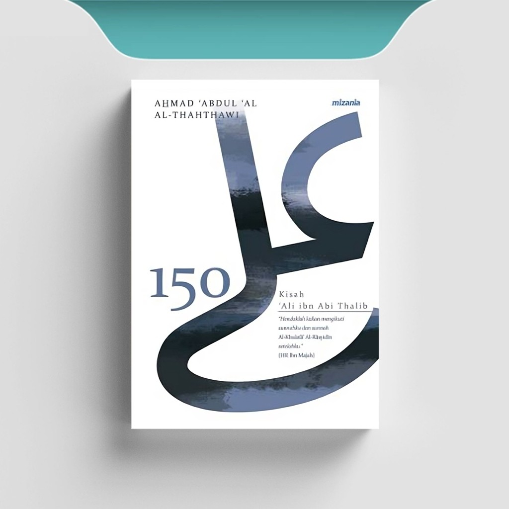 

[ID2211] 150 Kisah Ali Bin Abi Thalib - Ahmad Adbul Al-Thahthawi