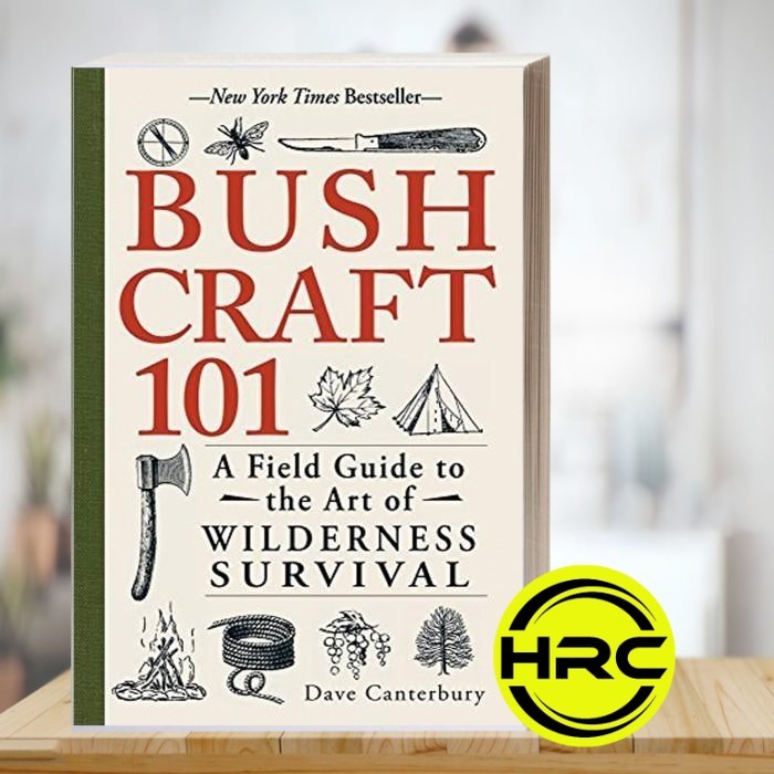 Bushcraft 101: A Field Guide to the Art of Wilderness Survival Dave Ca