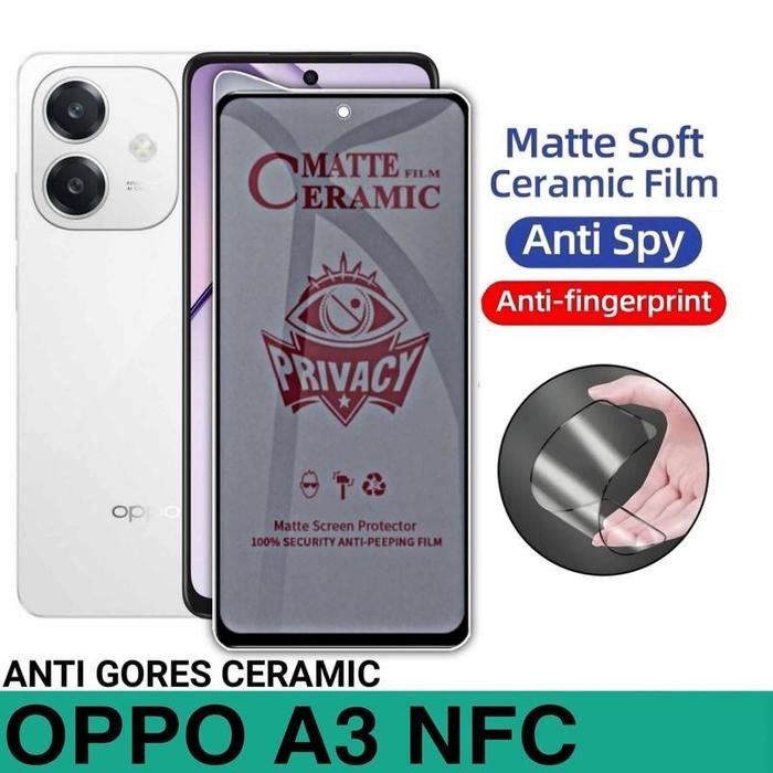 Anti Gores Ceramic For Oppo A3 NFC Matte Anti Spy Privacy Screen Guard Ponsel - Op A3 NFC
