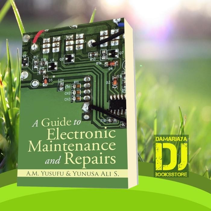 Buku A Guide to Electronic Maintenance and Repairs A.M. Yusufu, Yunusa Ali