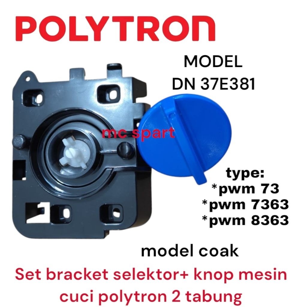 SET BRACKET SELEKTOR + KNOP BIRU POLYTRON PWM 73/PWM 7363/PWM 8363 BRACKET COAK MESIN CUCI 2 TABUNG