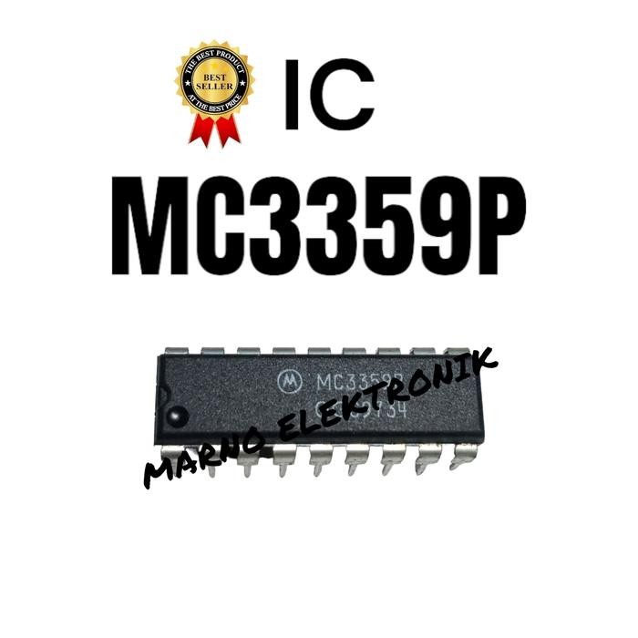 MR ELECTRO IC MC3359P MC 3359P MC3359 MC 3359 P ASLI PART ORI