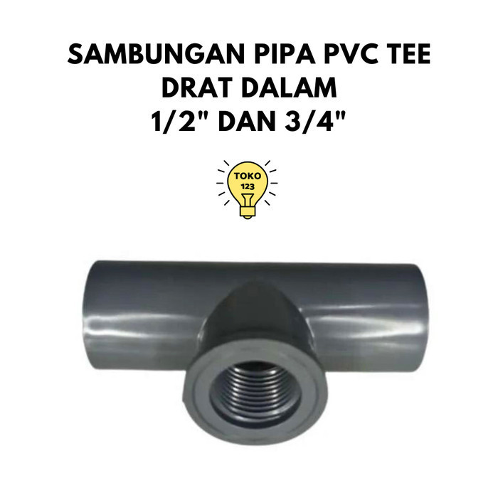 Sambungan T Pipa Air PVC Tee Drat Dalam 1" 1/2" 3/4" inci Sok Socket Fitting Pipa Paralon