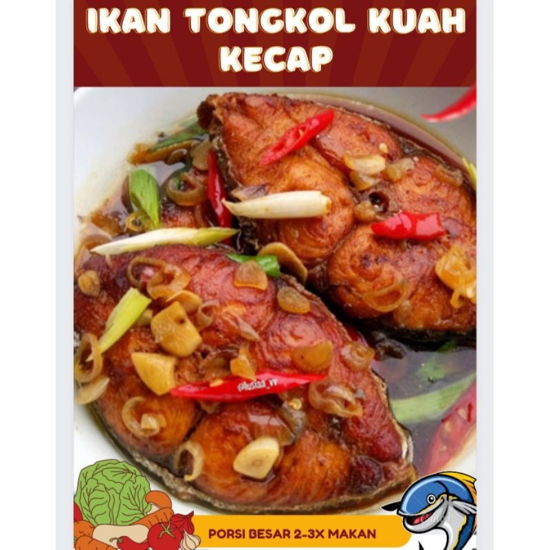 

MAKAN MENU RUMAHAN "IKAN TONGKOL BASAH KUAH KECAP" (5 POTONG IKAN) (PORSI FAMILY 2-3x MAKAN)