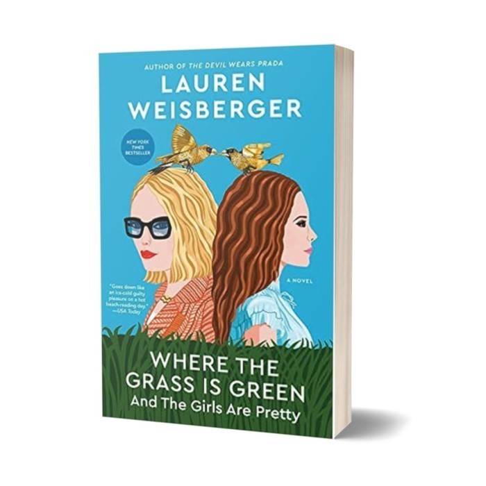 Where the Grass Is Green and the Girls Are Pretty: A Novel (PB) by Lau