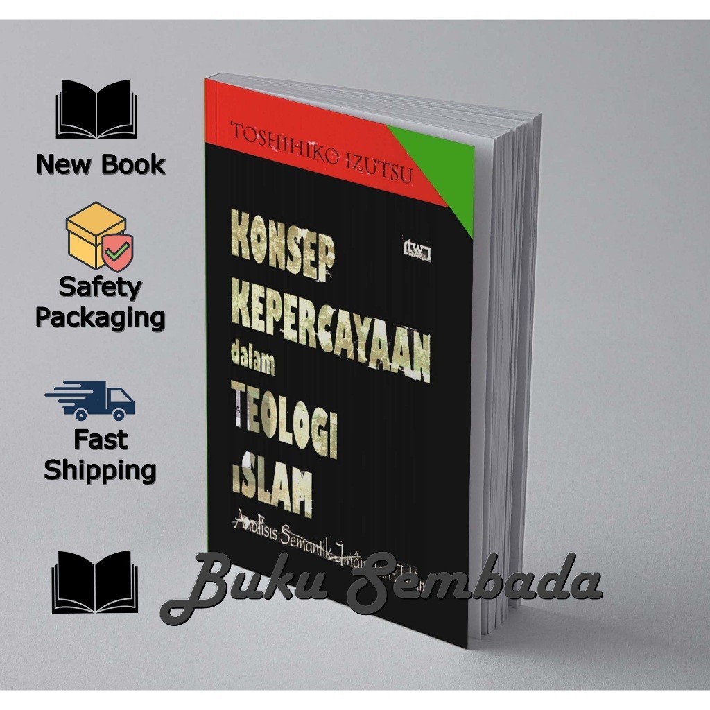 KONSEP KEPERCAYAAN DALAM TEOLOGI ISLAM - TOSHIHIKO IZUTSU