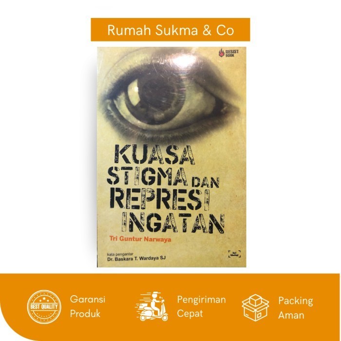 Kuasa Stigma Dan Represi Ingatan - Tri Guntur Narwaya (Sosial Politik)
