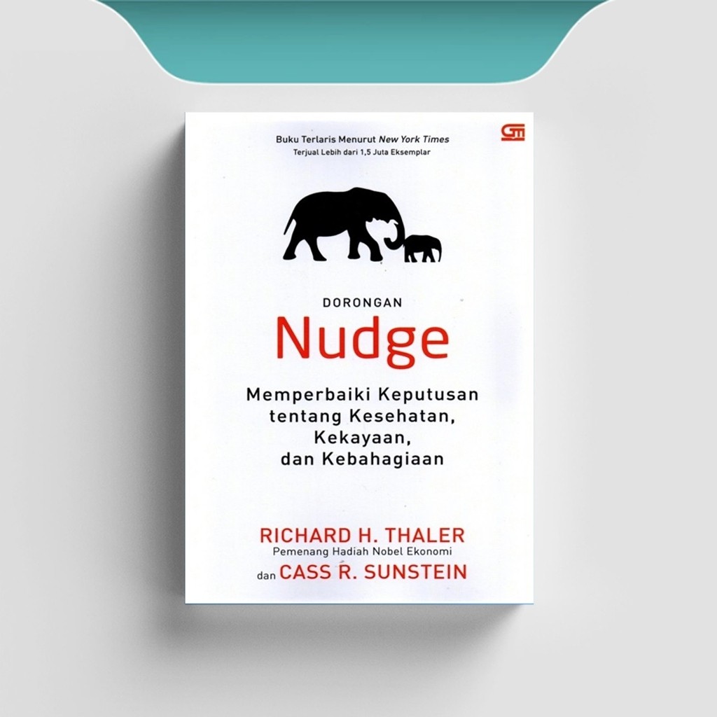 

[ID1272] Nudge (Dorongan Cara Memperbaiki Keputusan) - Richard H. Thaler