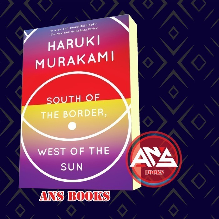 South of the Border, West of the Sun Haruki Murakami [Murakami, Haruk