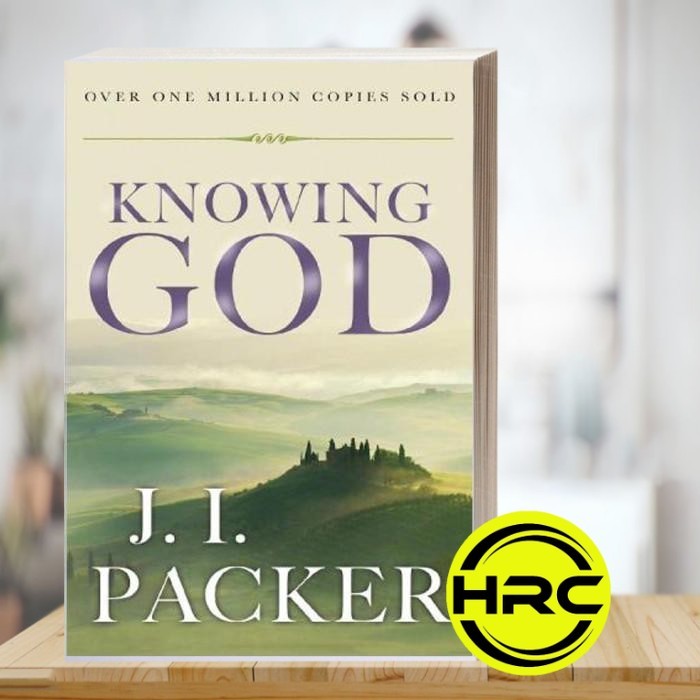 Knowing God J. I. Packer [Packer, J. I.]