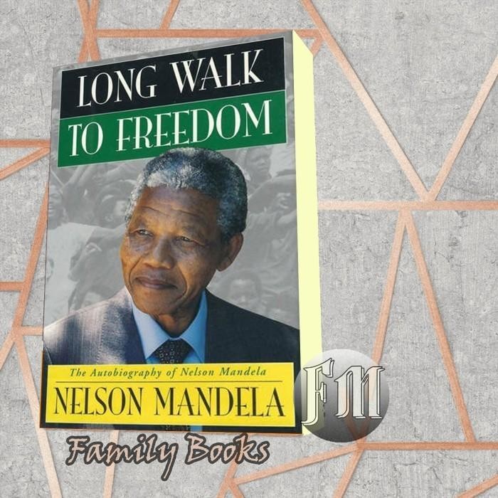 Long Walk to Freedom: The Autobiography of Nelson Mandela Nelson Mande
