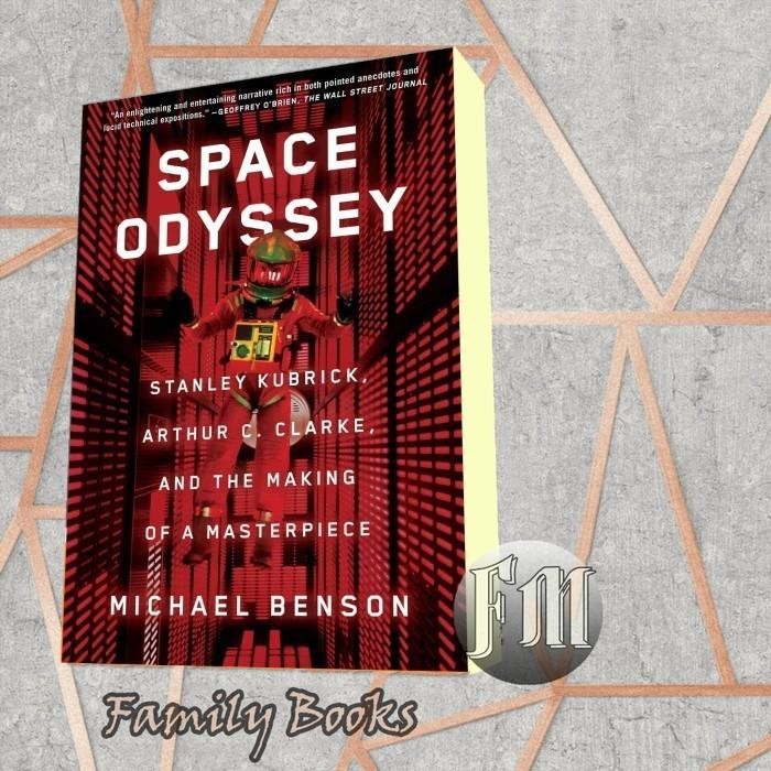 Space Odyssey: Stanley Kubrick, Arthur C. Clarke, and the Making of a