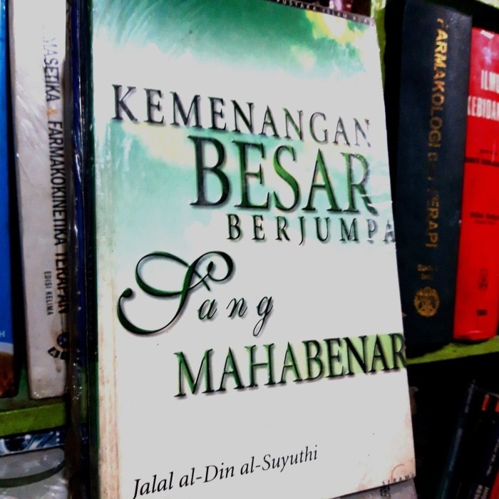 

Kemenangan Besar Berjumpa Sang Mahabenar Jalal Al Din Al