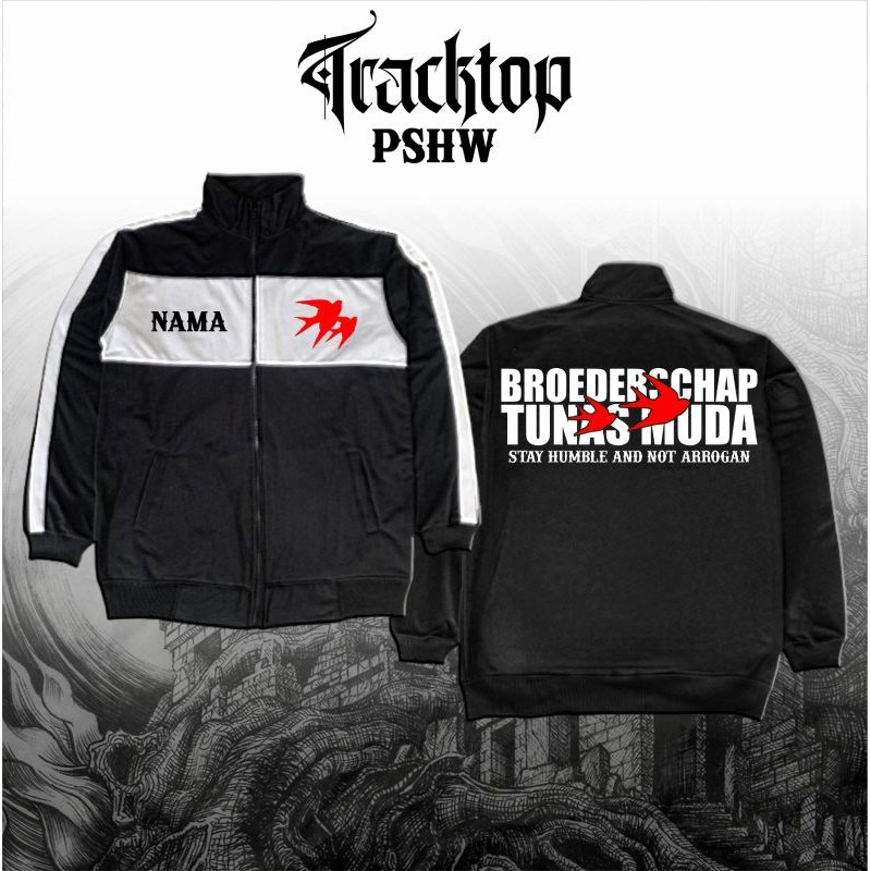 Tracktop PSHW Broedershap  Tunas Muda Stay Humble And Not Arrogant Desain Terbaru Bahan Premium By R