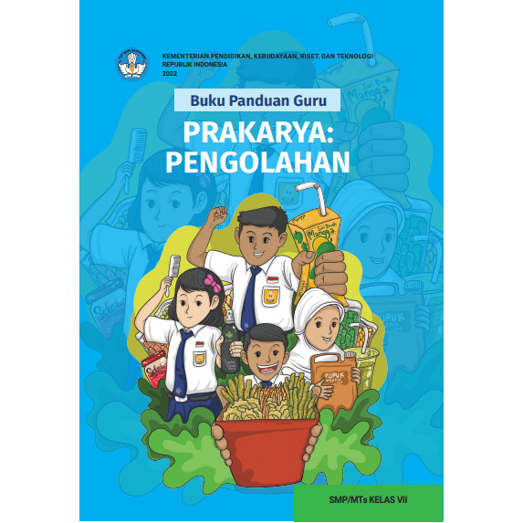 

Buku Panduan Guru Prakarya Pengolahan untuk SMP MTs Kelas VII
