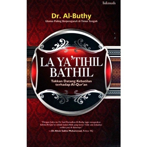 La Ya'tihil Bathil Takkan Datang Kebatilan Terhadap Al-Qur'an - Dr. Al-Buthy