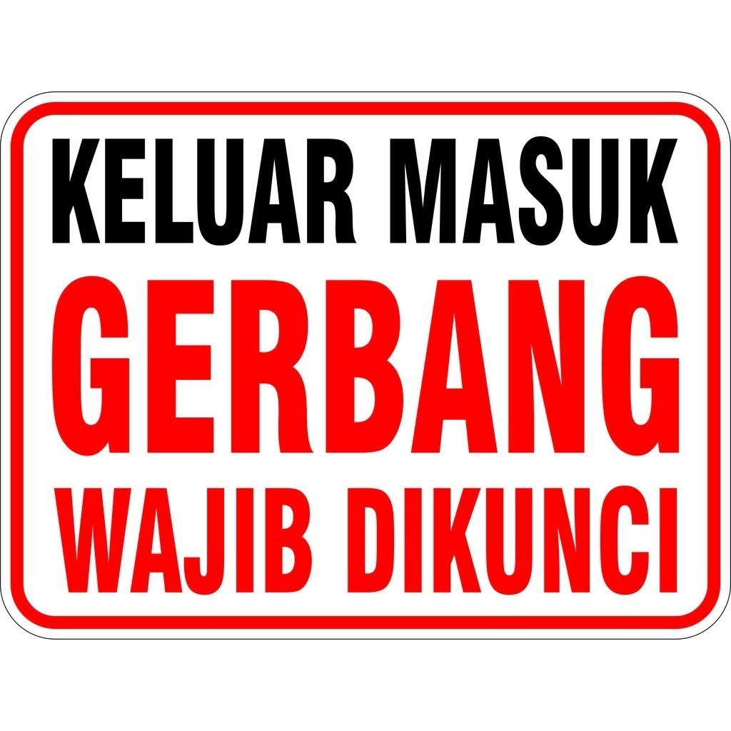 

STIKER VINYL KELUAR MASUK GERBANG WAJIB DI KUNCI