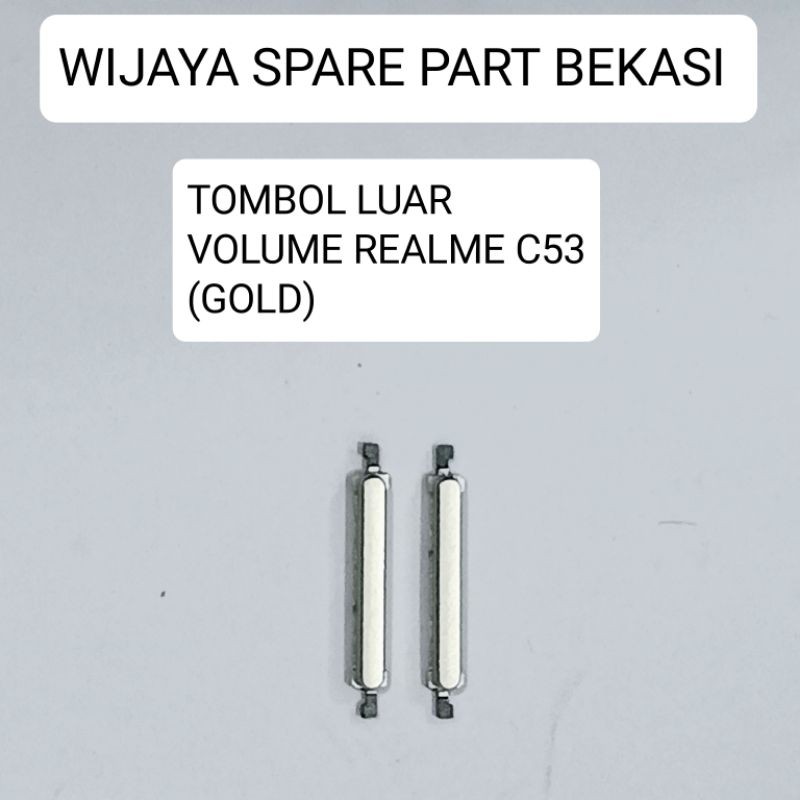 TOMBOL LUAR VOLUME REALME C53 (GOLD)