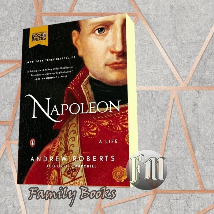 Napoleon: A Life Penguin Group;Viking Andrew Roberts