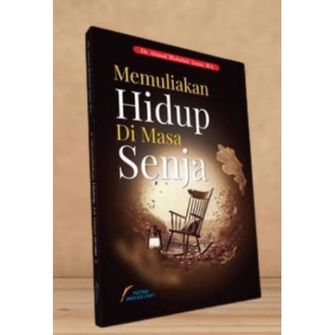 Buku Memuliakan Hidup Di Masa Senja . Pustaka Imam Syafii