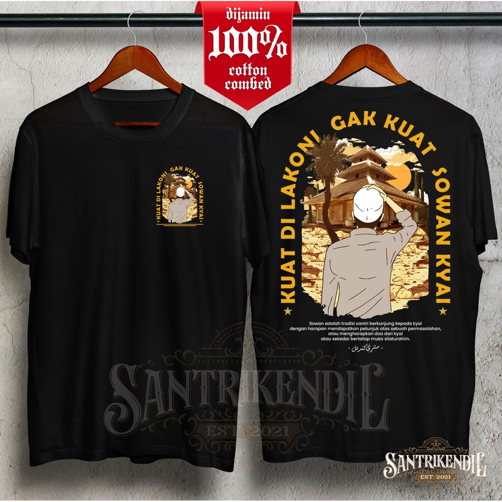 KAOS SANTRI KUALITAS PREMIUM / KAOS KUAT DI LAKONI GAK KUAT SOWAN YAI TERBARU / SANTRI SALAFY / KAOS
