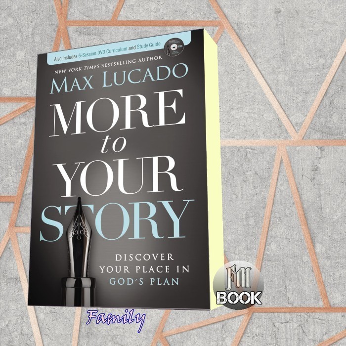 More to Your Story: Discover Your Place in God's Plan Max Lucado