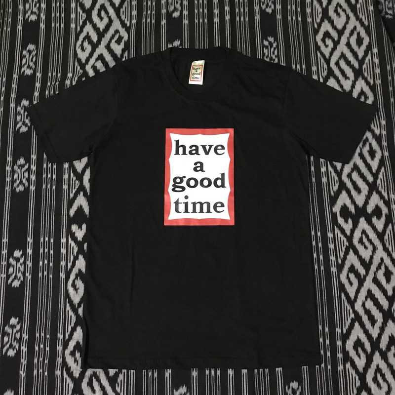 KAOS HAVE A GOOD TIME PREMIUM - T SHIRT/KAOS/BAJU HAVE A GOOD TIME - BASIC FONT - 100% COTTON - TERL