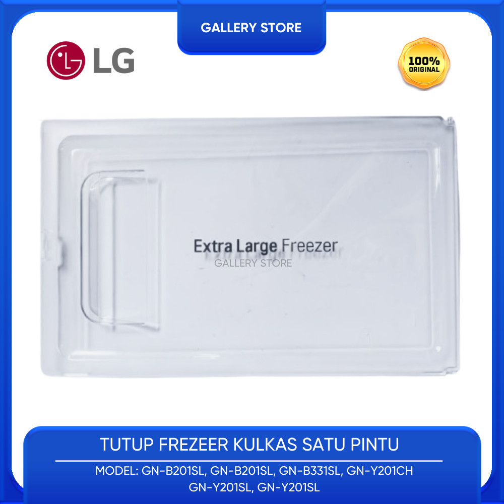 ASLI TUTUP FREZEER LG 1 PINTU GN-B201SL GN-B201SL GN-B331SL GN-Y201CH GN-Y201SL GN-Y201SL GN-Y331SLB