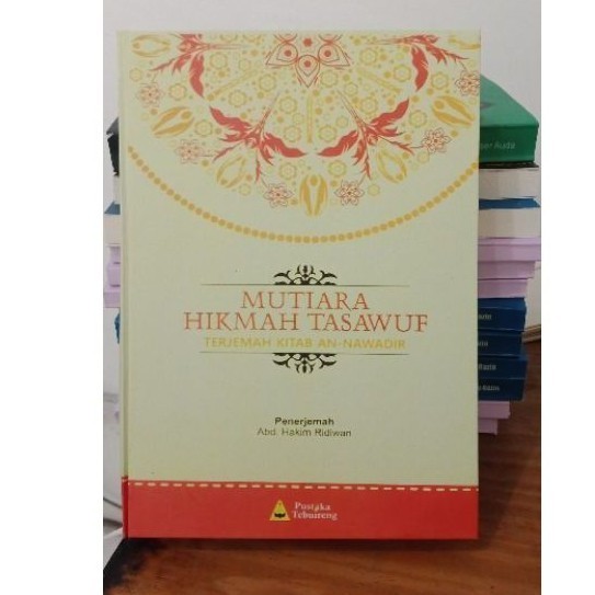 MUTIARA HIKMAH TASAWUF - TERJEMAH KITAB AN NAWADIR