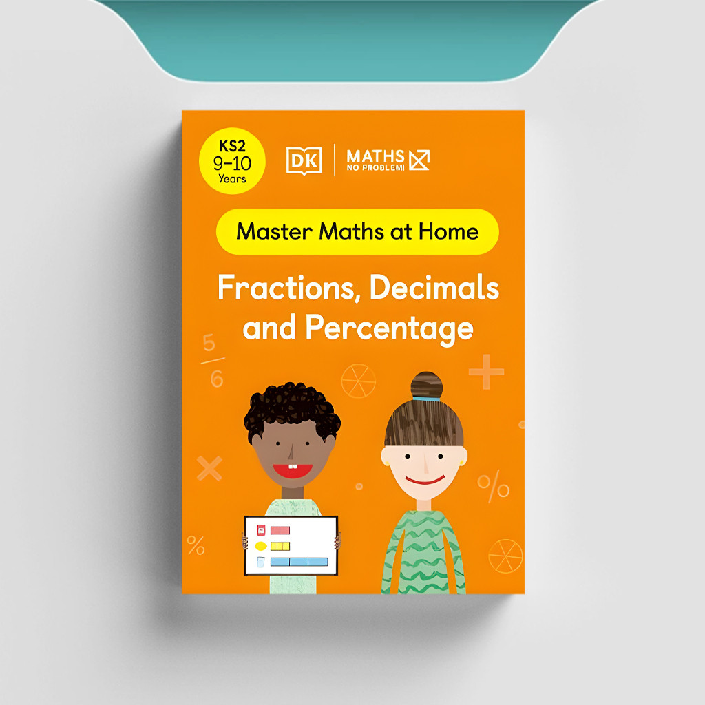 

[ENG1998] Maths (Master Maths at Home): No Problem! Fractions, Decimals & Percentage, Ages 9-10 (Stage 2) - DK