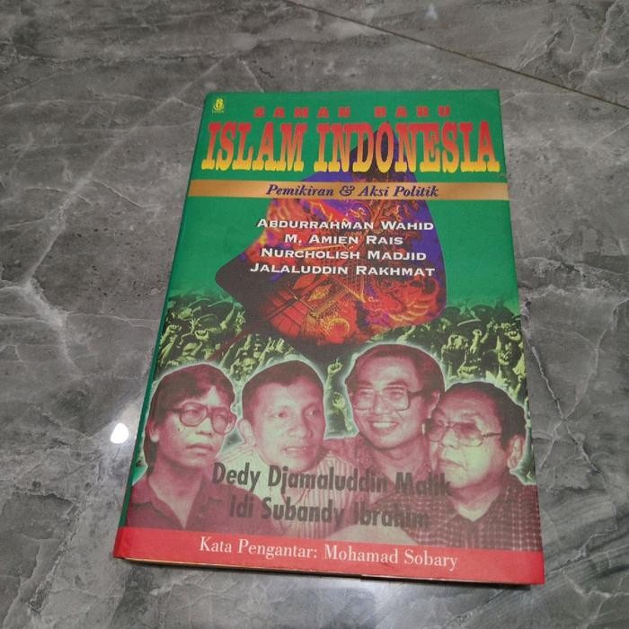 ZAMAN BARU ISLAM INDONESIA Pemikiran & Aksi Politik-ABDJRRAHMAN WAHID dkk-M7