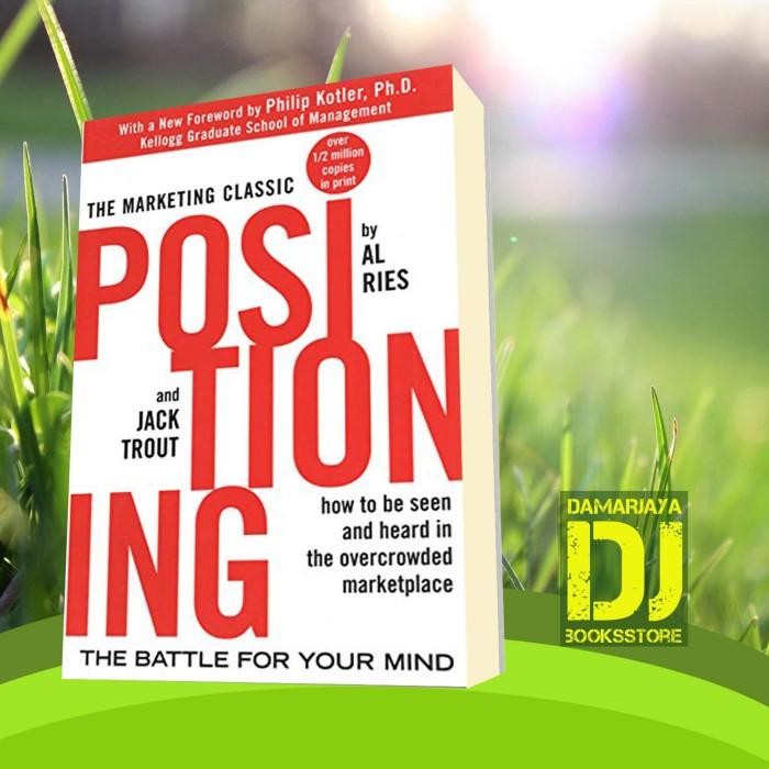 Buku Positioning: The Battle for Your Mind Al Ries, Jack Trout, Philip Kotl