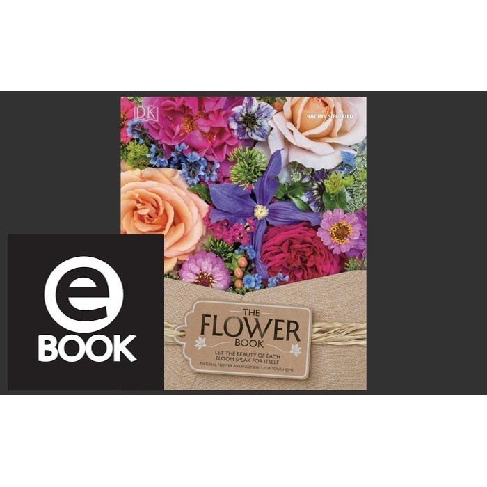 

DK Book Dorling Kindersley Books BUKU THE FLOWER BOOK LET THE BEAUTY OF EACH BLOOM SPEAK FOR dig577 [e-book]