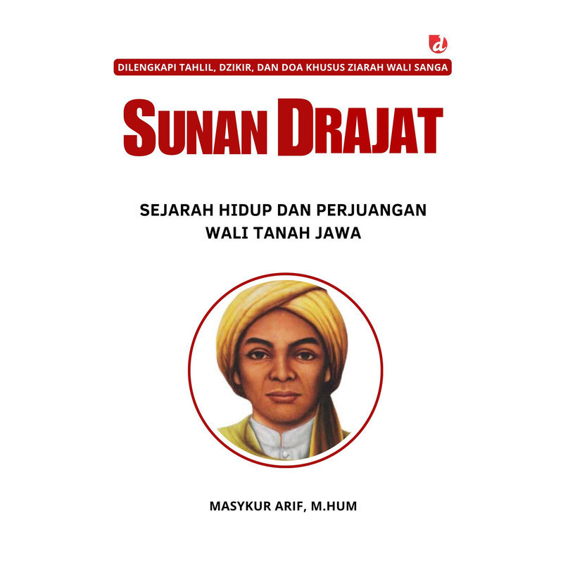 Sunan Drajat (Sejarah Hidup dan Perjuangan Wali Tanah Jawa) - Masykur Arif, M.Hum.
