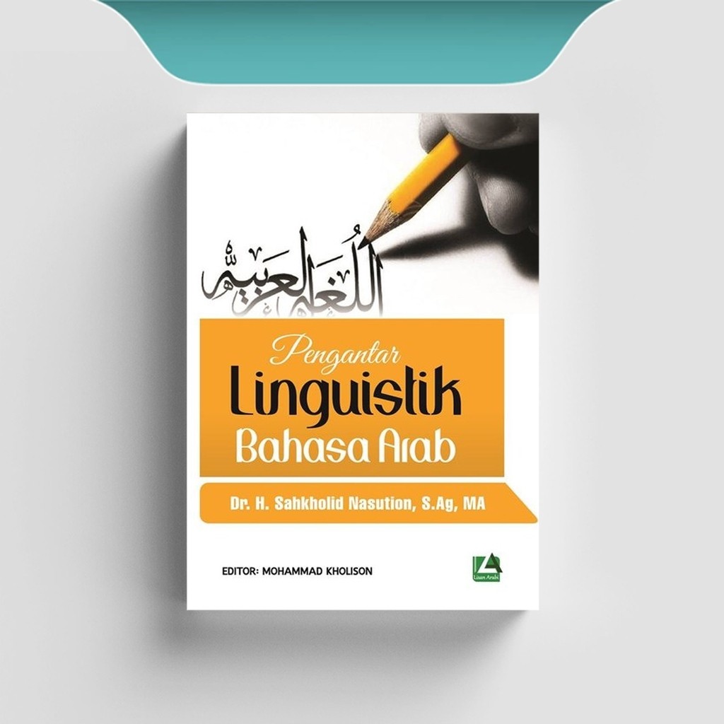 

[ID2144] Pengantar Linguistik Bahasa Arab - Sahkholid Nasution