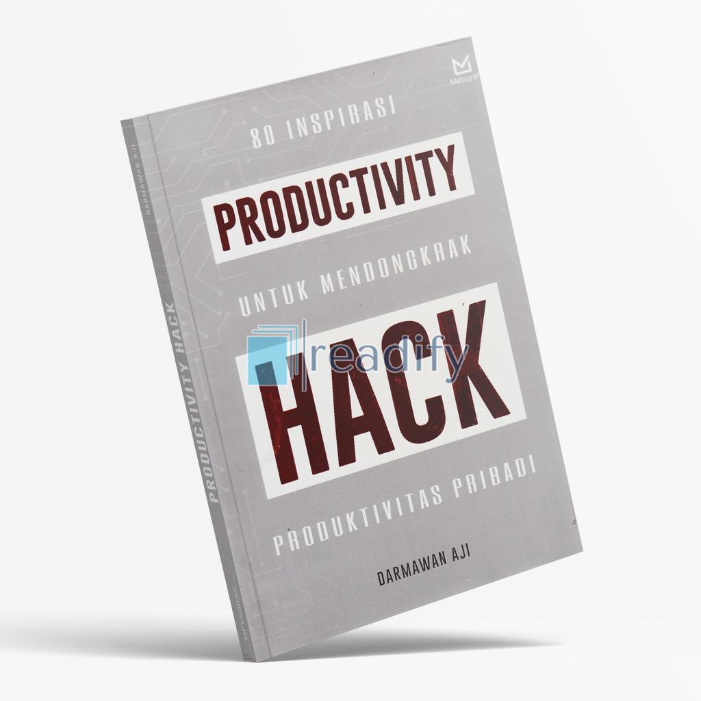 Productivity Hack: 80 Inspirasi Untuk Mendongkrak Produktivitas Pribadi