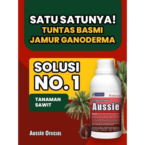 GRATIS ONGKIR Aussie 1Dus=20 Liter Obat Ganoderma Sawit Busuk Pucuk Busuk Batang Busuk Buah Pupuk Al